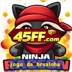 jogo da bruxinha ganhar dinheiro